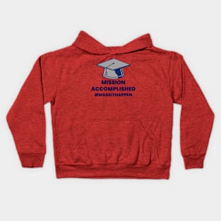 Graduate mission accomplished Kids Hoodie